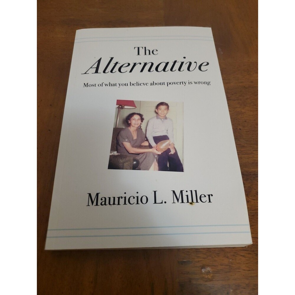 The Alternative Most Of What You Believe About Poverty Is Wrong Mauricio Miller
